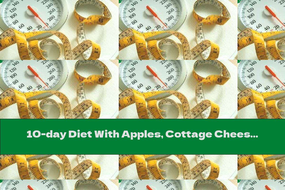 10day Diet With Apples, Cottage Cheese And Oatmeal This Nutrition