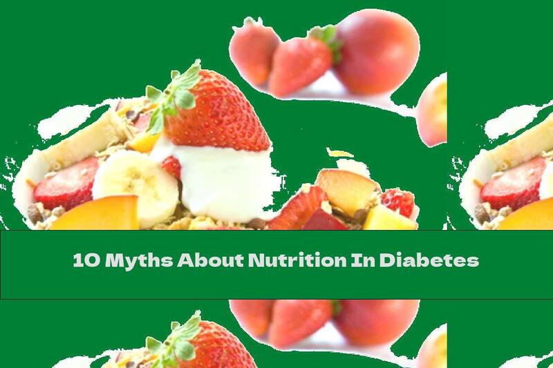 10 Myths About Nutrition In Diabetes