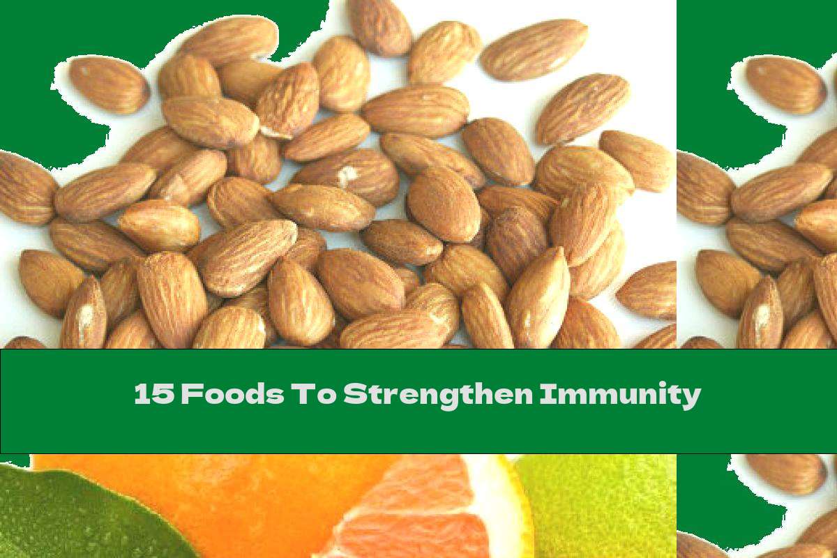 15 Foods To Strengthen Immunity