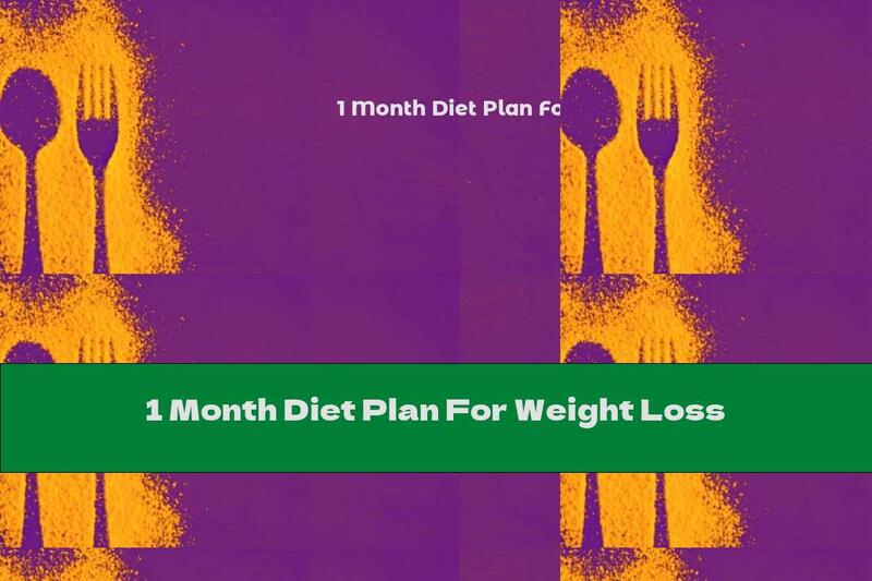 1 Month Diet Plan For Weight Loss