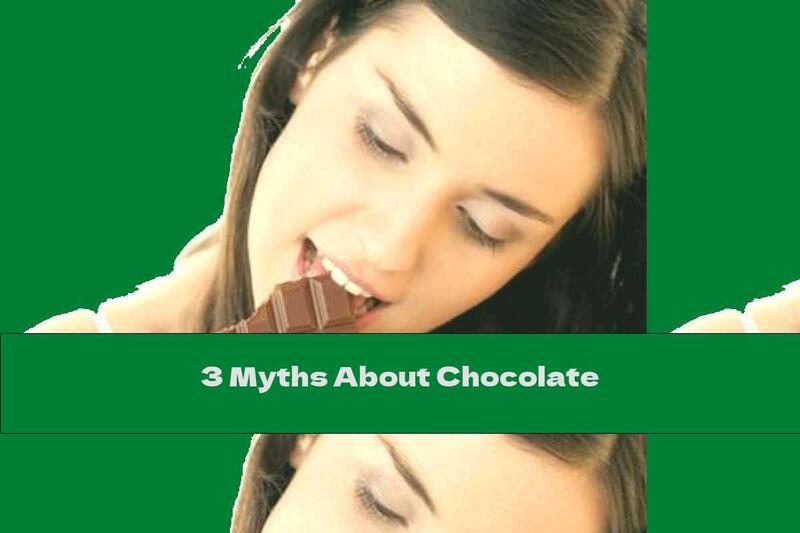 3 Myths About Chocolate