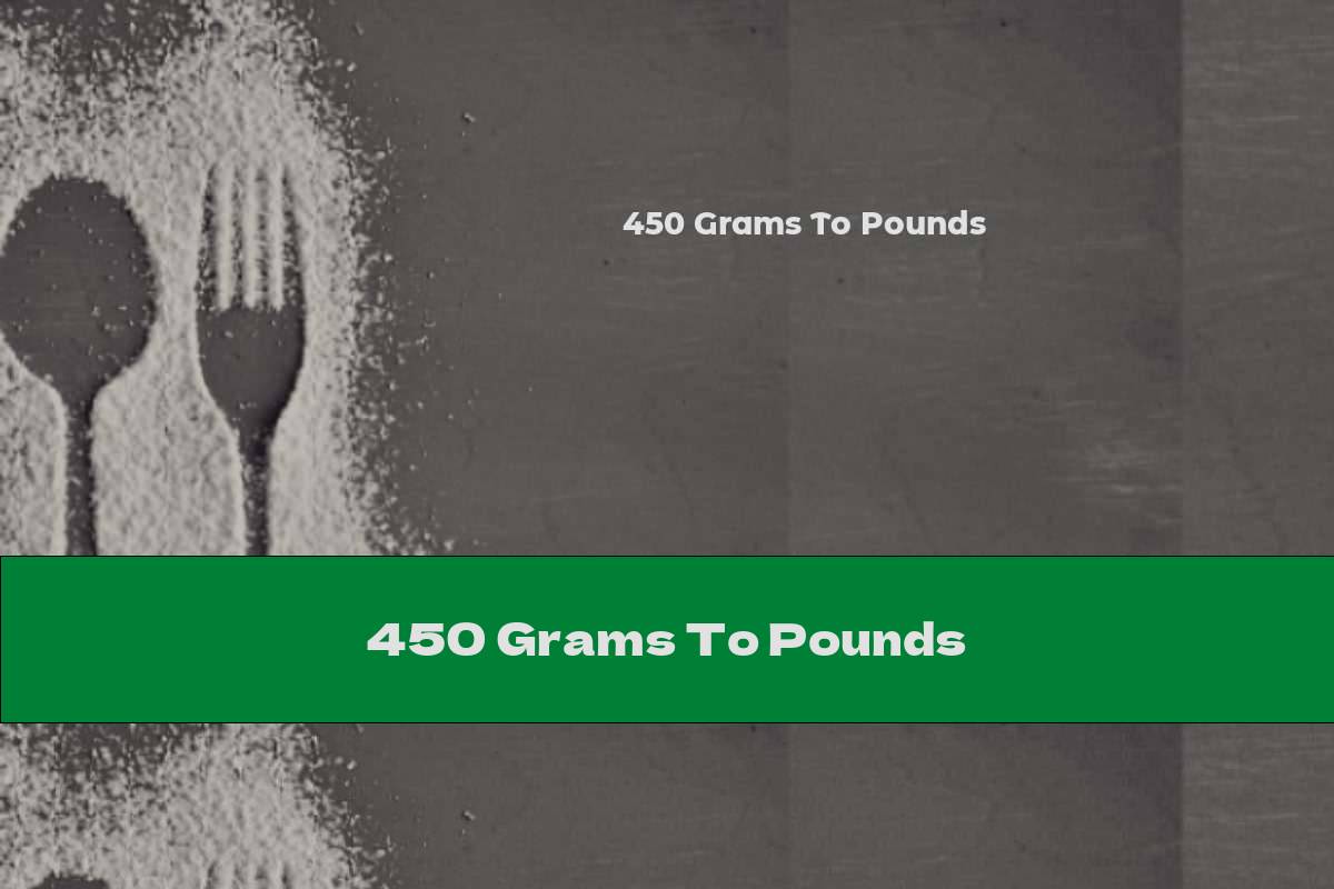 450 Grams To Pounds