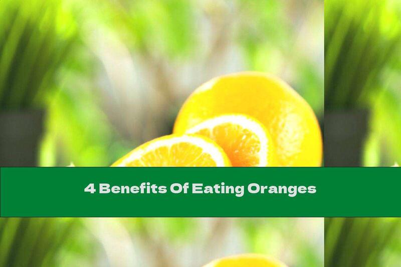 4 Benefits Of Eating Oranges