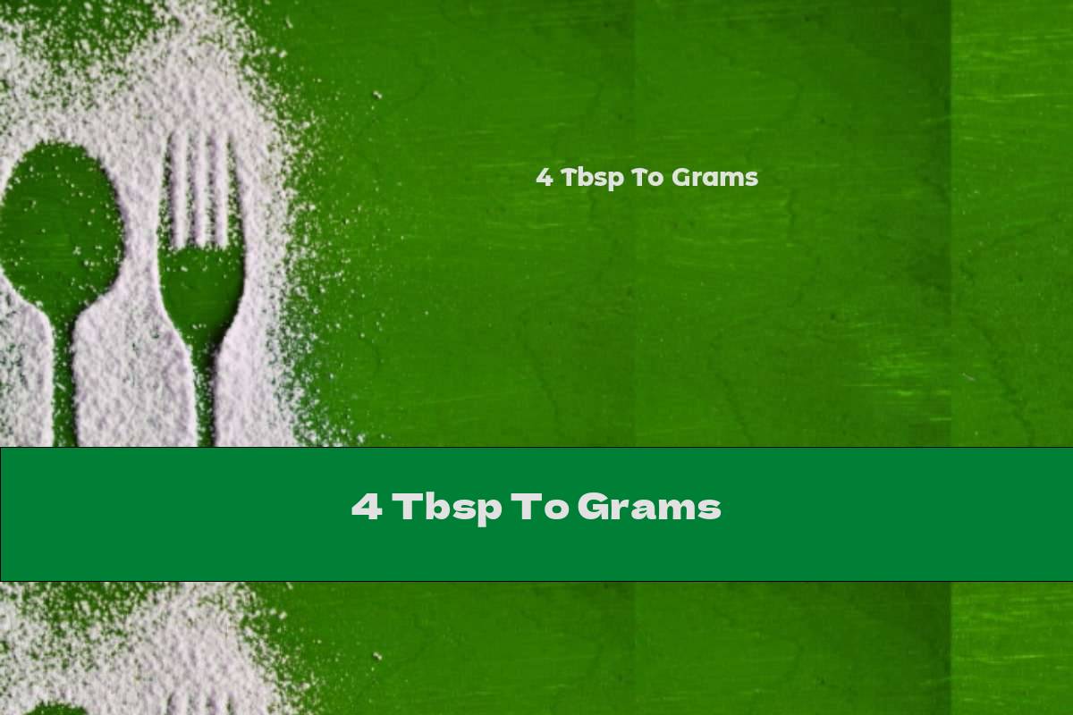 4 Tbsp To Grams
