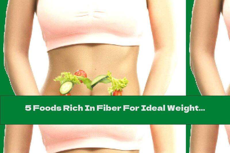 5 Foods Rich In Fiber For Ideal Weight And Energy