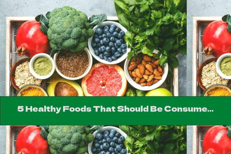 5 Healthy Foods That Should Be Consumed Daily
