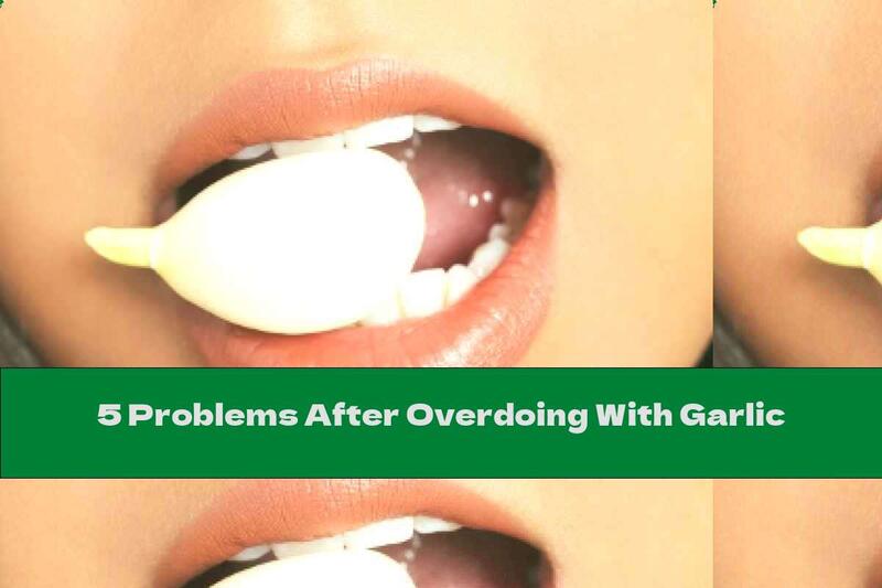 5 Problems After Overdoing With Garlic