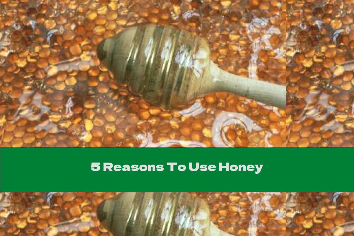 5 Reasons To Use Honey