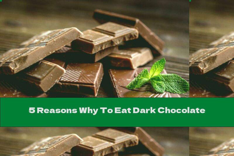 5 Reasons Why To Eat Dark Chocolate