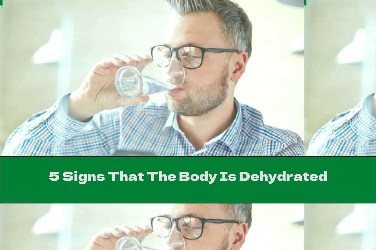 5 Signs That The Body Is Dehydrated