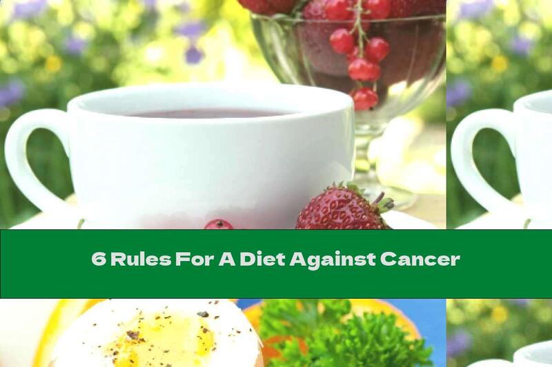 6 Rules For A Diet Against Cancer