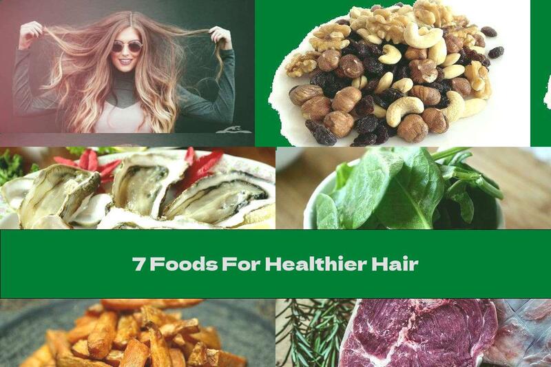 7 Foods For Healthier Hair