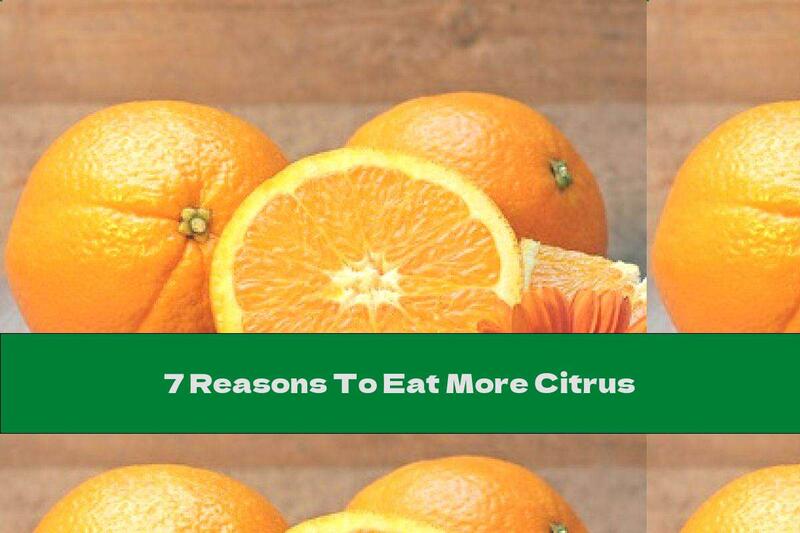 7 Reasons To Eat More Citrus