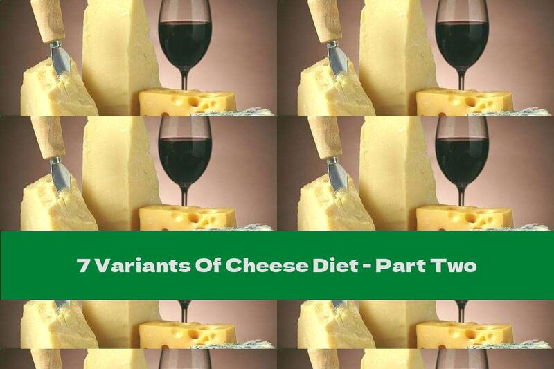 7 Variants Of Cheese Diet - Part Two
