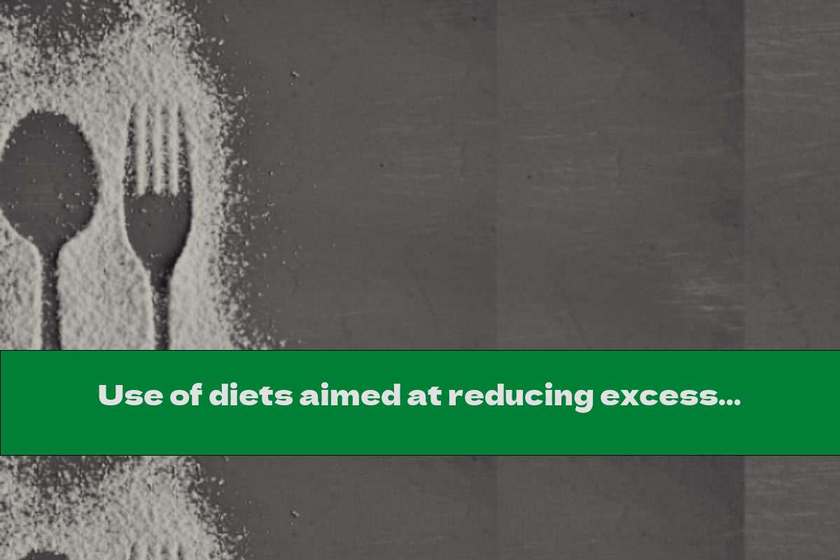 Use of diets aimed at reducing excess weight
