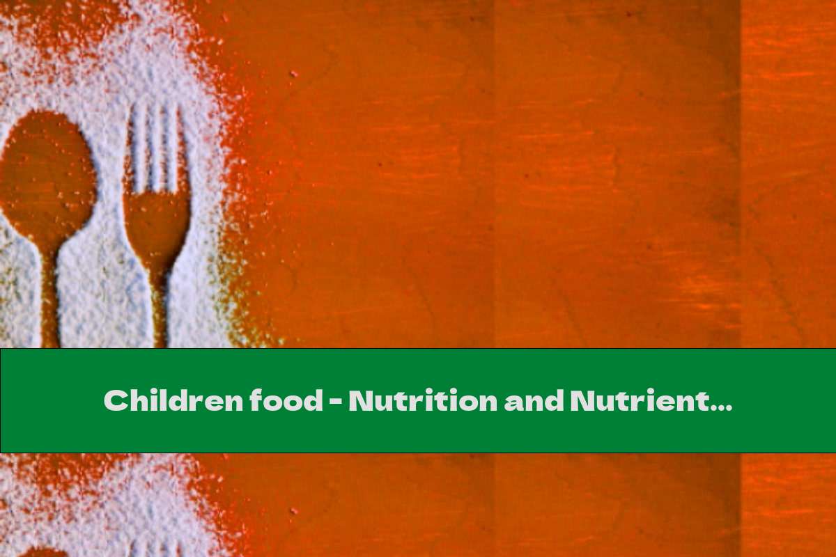 Children food - Nutrition and Nutrients