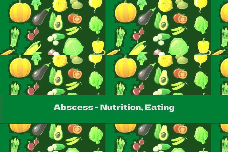 Abscess - Nutrition, Eating