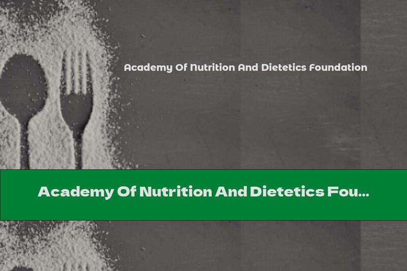 Academy Of Nutrition And Dietetics Foundation