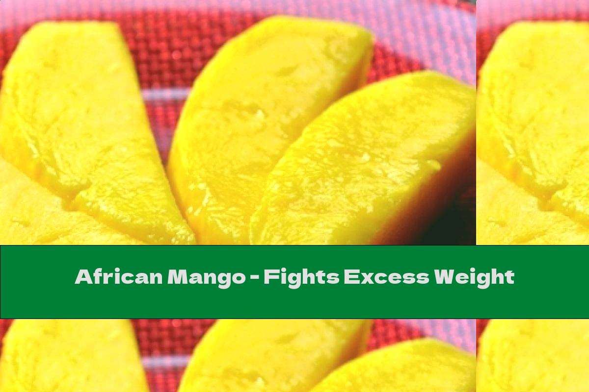 African Mango - Fights Excess Weight