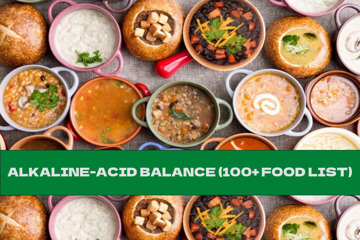 ALKALINE-ACID BALANCE (100+ FOOD LIST)
