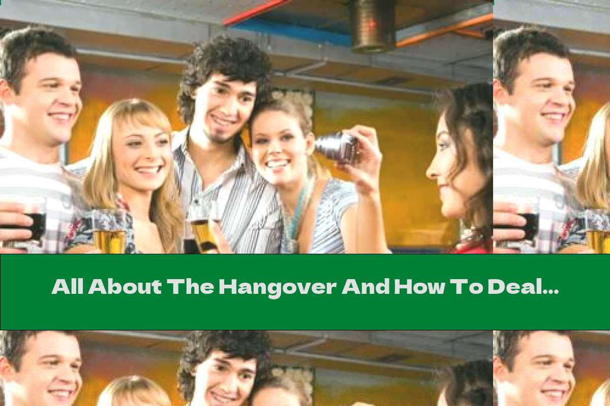 All About The Hangover And How To Deal With It