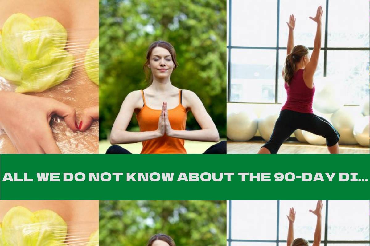 ALL WE DO NOT KNOW ABOUT THE 90-DAY DIET