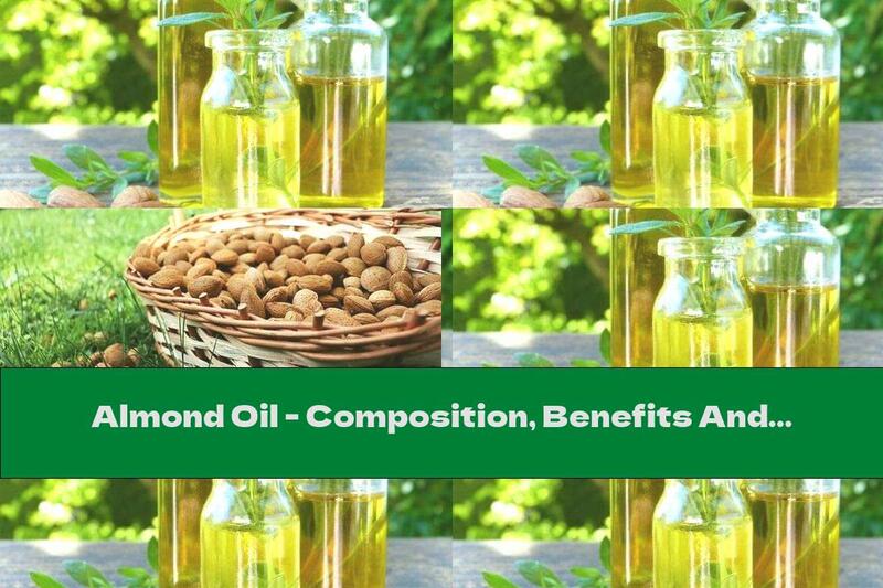 Almond Oil - Composition, Benefits And Application