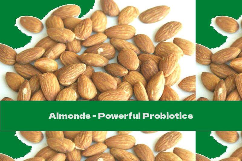 Almonds - Powerful Probiotics