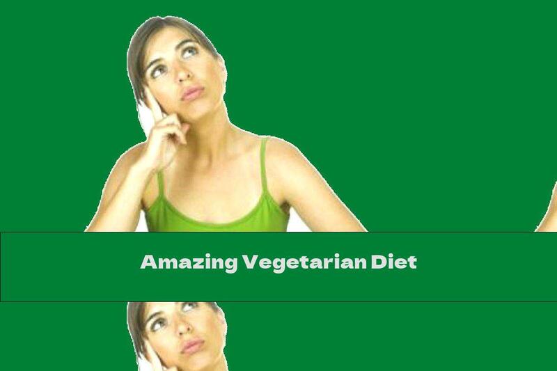 Amazing Vegetarian Diet