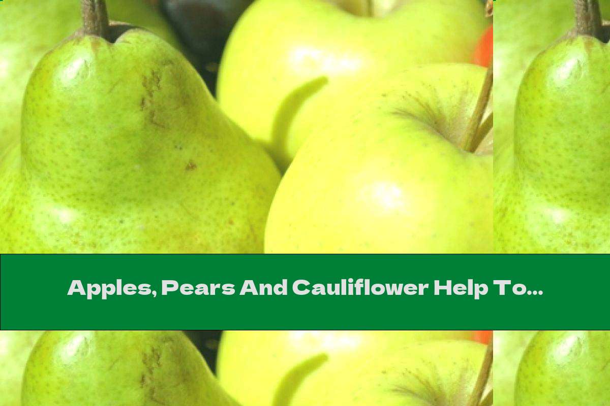 Apples, Pears And Cauliflower Help To Lose Weight
