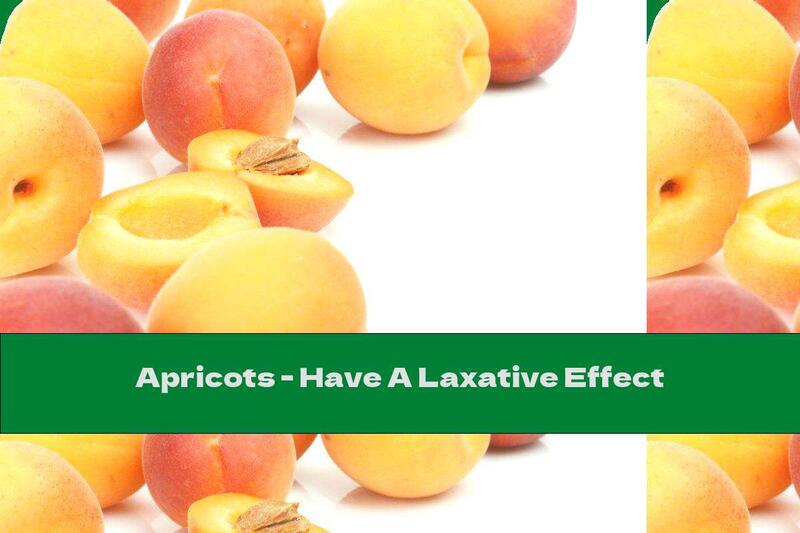 Apricots - Have A Laxative Effect