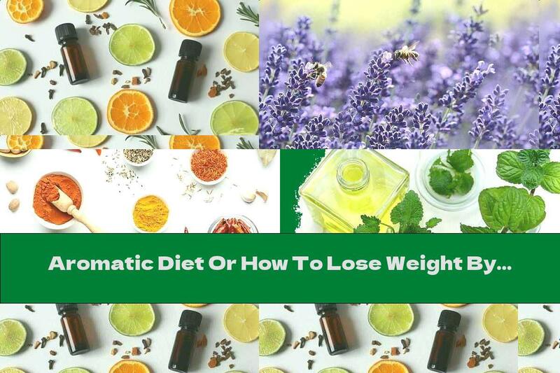 Aromatic Diet Or How To Lose Weight By Inhaling Aromas
