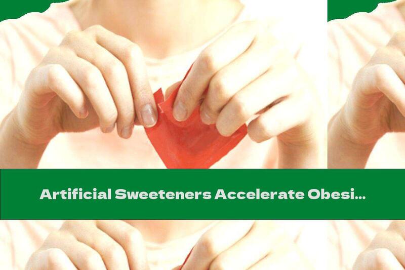 Artificial Sweeteners Accelerate Obesity?