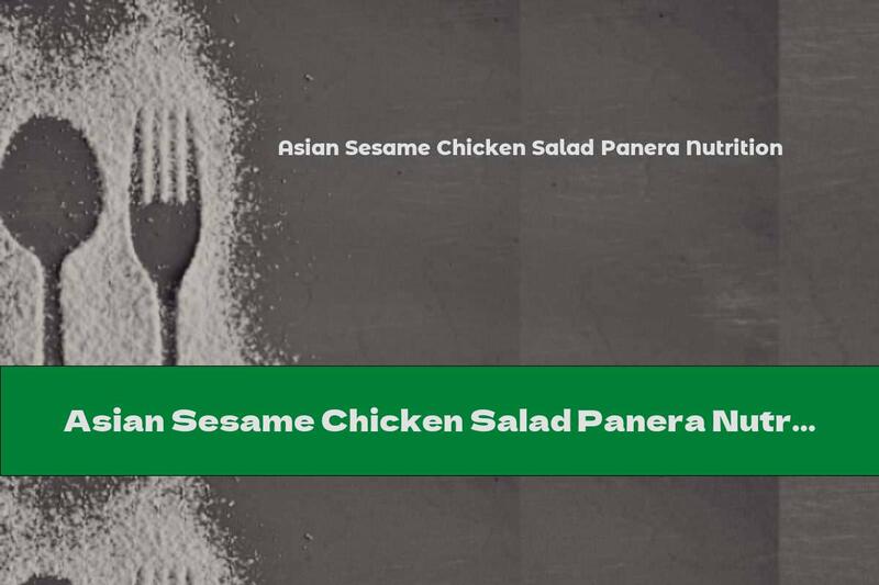 Asian Sesame Chicken Salad Panera Nutrition