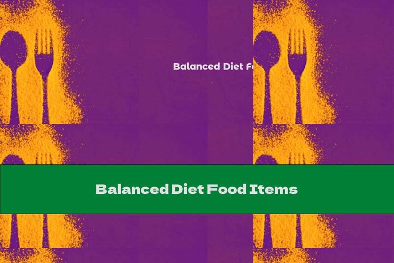 Balanced Diet Food Items