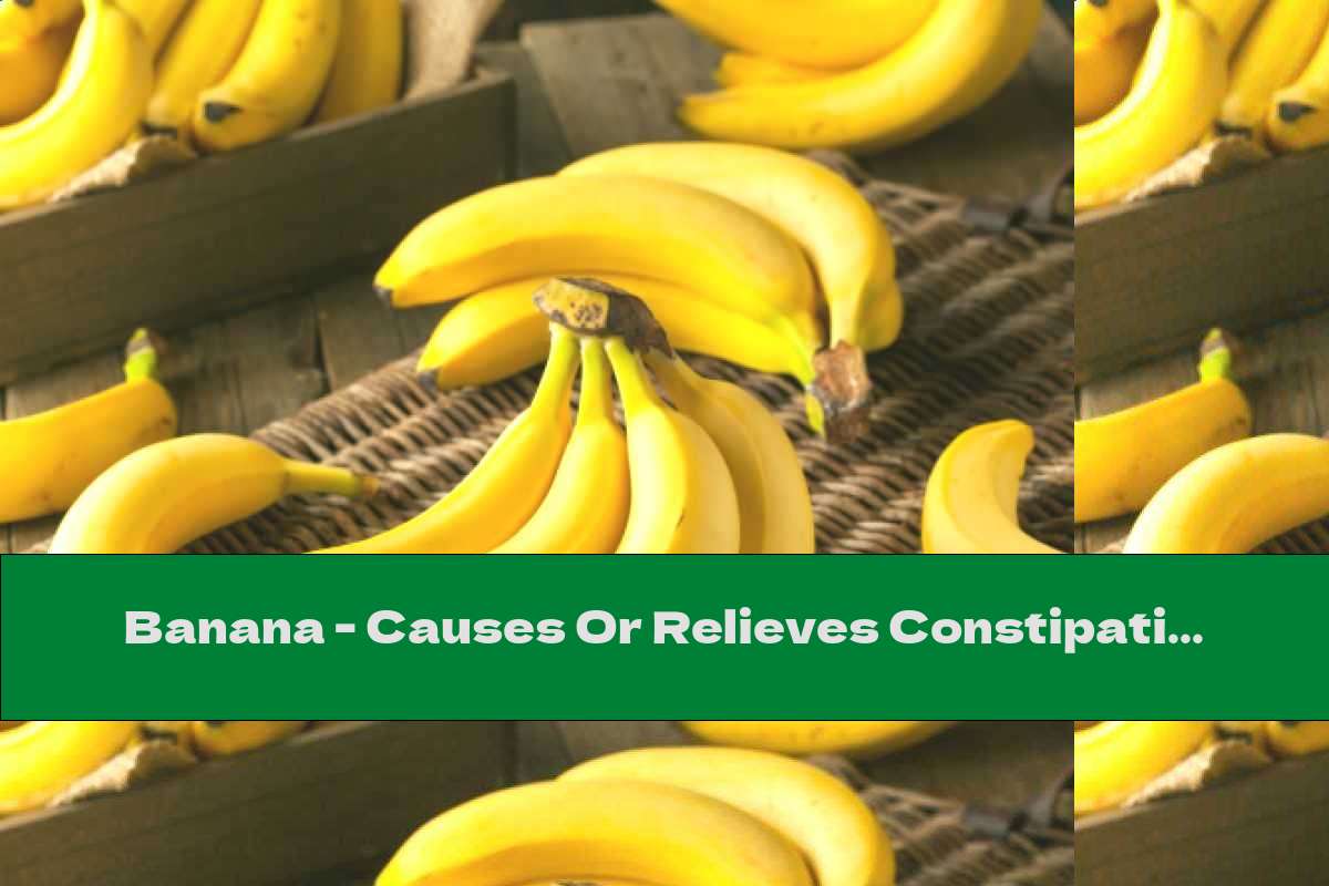 Banana - Causes Or Relieves Constipation?