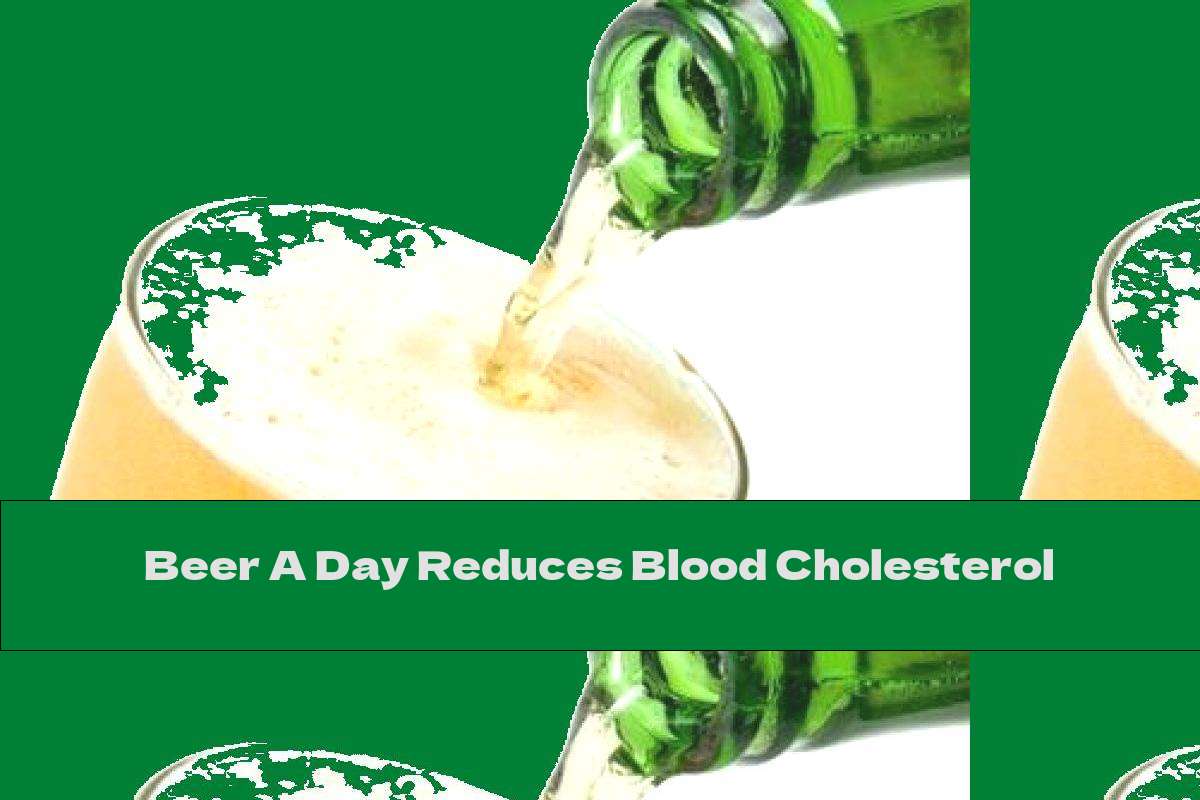 Beer A Day Reduces Blood Cholesterol