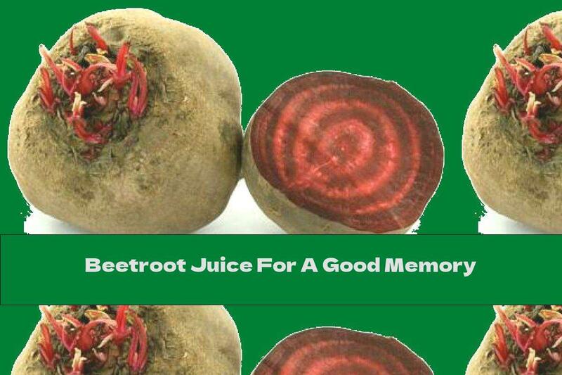 Beetroot Juice For A Good Memory