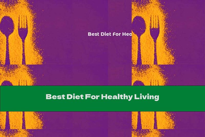 Best Diet For Healthy Living