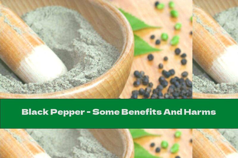 Black Pepper - Some Benefits And Harms