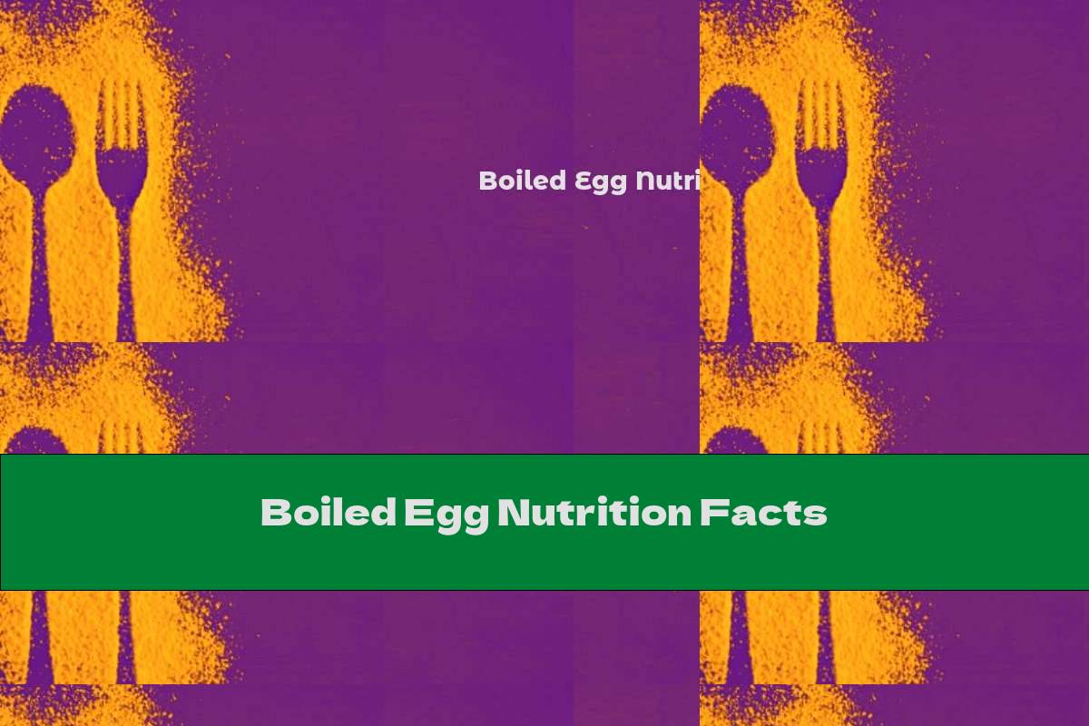 Boiled Egg Nutrition Facts