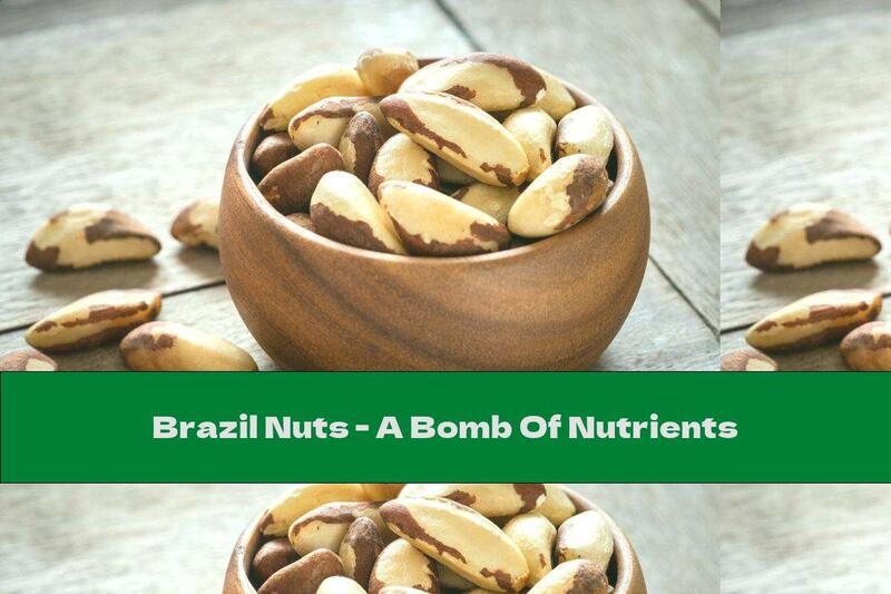 Brazil Nuts - A Bomb Of Nutrients
