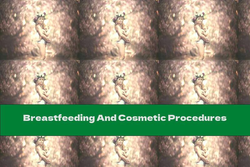 Breastfeeding And Cosmetic Procedures