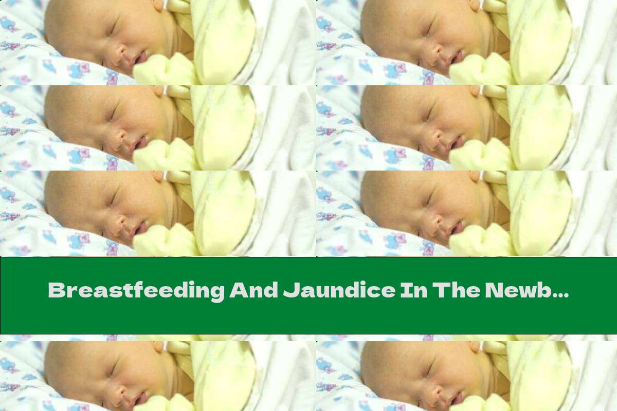 Breastfeeding And Jaundice In The Newborn - This Nutrition