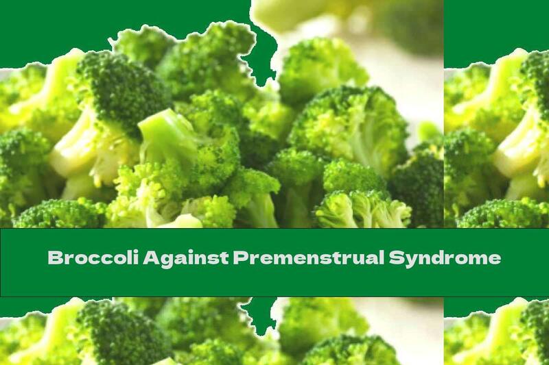 Broccoli Against Premenstrual Syndrome