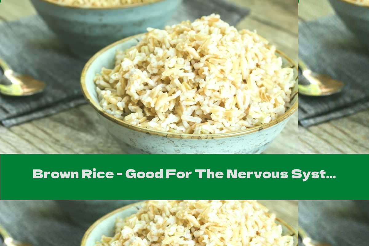 Brown Rice - Good For The Nervous System