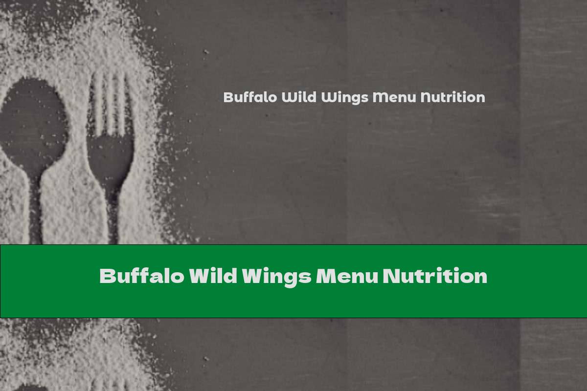 Buffalo Wild Wings Menu Nutrition