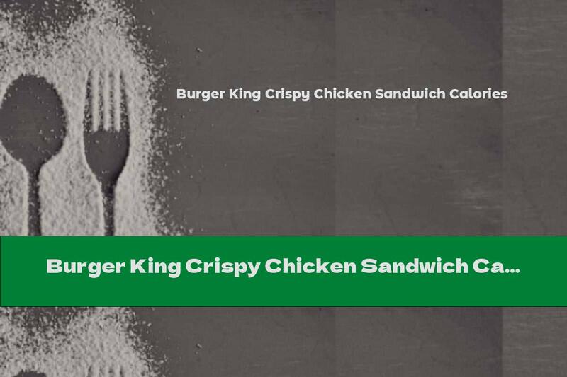 Burger King Crispy Chicken Sandwich Calories