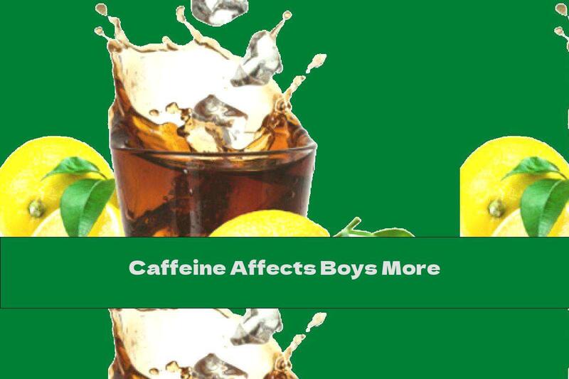 Caffeine Affects Boys More