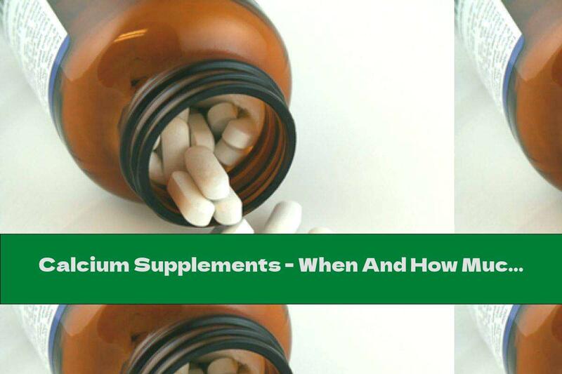 Calcium Supplements - When And How Much?